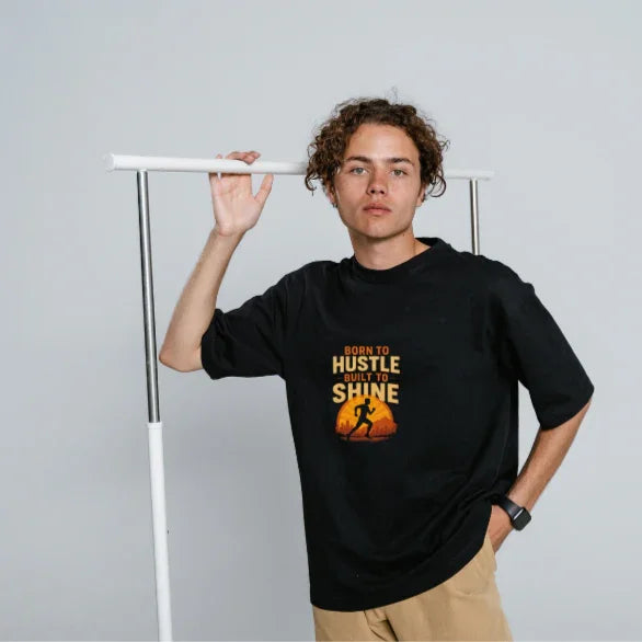 Born to Hustle Built To Shine || Oversized T-shirt for Men and Women